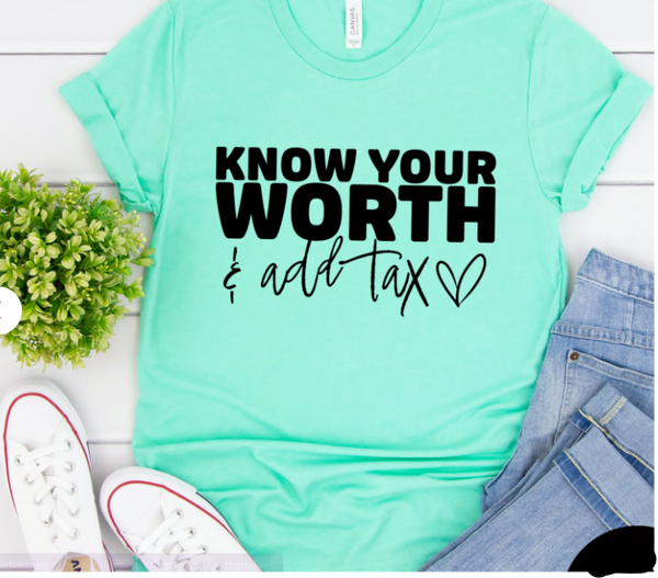 Know Your worth & Add Tax