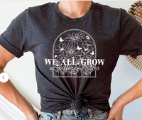 We all grow at Different rates T-shirt